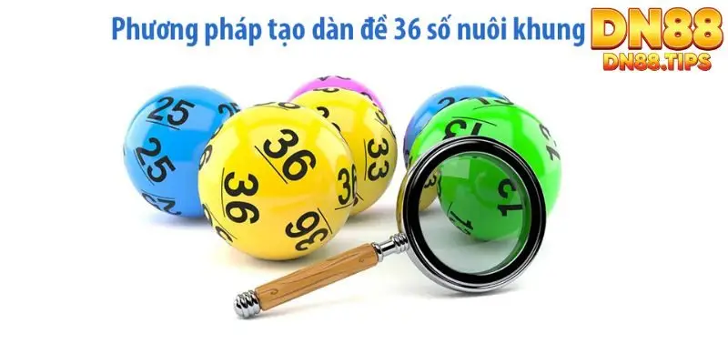Dàn Đề 36 Số DN88 Phương Pháp Chơi Phổ Biến, Dễ Theo Dõi - PLAYMIRA99